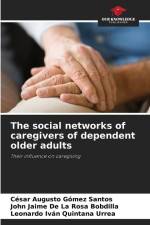 The social networks of caregivers of dependent older adults af César Augusto Gómez Santos