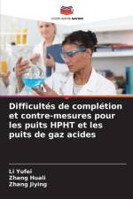 Difficultés de complétion et contre-mesures pour les puits HPHT et les puits de gaz acides af Li Yufei