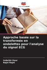 Approche basée sur la transformée en ondelettes pour l'analyse du signal ECG af Inderbir Kaur