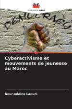 Cyberactivisme et mouvements de jeunesse au Maroc af Nour-Eddine Laouni