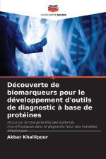 Découverte de biomarqueurs pour le développement d'outils de diagnostic à base de protéines af Akbar Khalilpour