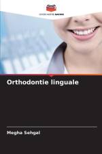 Orthodontie linguale af Megha Sehgal
