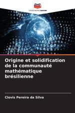 Origine et solidification de la communauté mathématique brésilienne af Clovis Pereira Da Silva