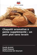 Chapatti aromatisé à peine supplémenté ; un pain plat sans levain af Zanib Arshid
