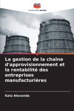 La gestion de la chaîne d'approvisionnement et la rentabilité des entreprises manufacturières af Kalu Alexanda