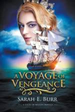 A Voyage of Vengeance af Sarah E. Burr