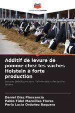 Additif de levure de pomme chez les vaches Holstein à forte production af Daniel Díaz Plascencia