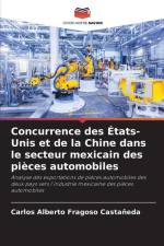 Concurrence des États-Unis et de la Chine dans le secteur mexicain des pièces automobiles af Carlos Alberto Fragoso Castañeda
