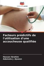 Facteurs prédictifs de l'utilisation d'une accoucheuse qualifiée af Hassan Ibrahim