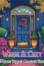 Warm and Cozy Interior Design Coloring Book af Rhea Annable