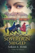 Sovereign Sieged af Sarah E. Burr
