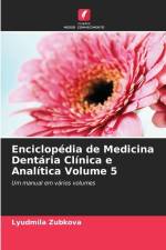 Enciclopédia de Medicina Dentária Clínica e Analítica Volume 5 af Lyudmila Zubkova