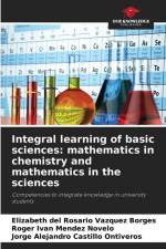 Integral learning of basic sciences: mathematics in chemistry and mathematics in the sciences af Elizabeth del Rosario Vázquez Borges