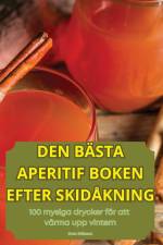 DEN BÄSTA APERITIF BOKEN EFTER SKIDÅKNING af Sven Eriksson