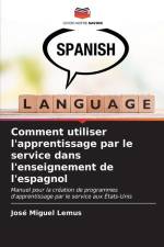 Comment utiliser l'apprentissage par le service dans l'enseignement de l'espagnol af José Miguel Lemus