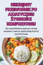 NIEZB¿DNY PRZEWODNIK PO AZJATYCZNEJ ¿YWNO¿CI KOMFORTOWEJ af Melania Michalska
