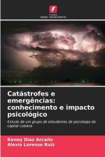 Catástrofes e emergências: conhecimento e impacto psicológico af Kenny Díaz Arcaño
