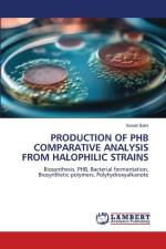 PRODUCTION OF PHB COMPARATIVE ANALYSIS FROM HALOPHILIC STRAINS af Sonali Saini