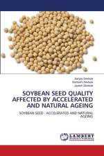 SOYBEAN SEED QUALITY AFFECTED BY ACCELERATED AND NATURAL AGEING af Sanjay Devkule
