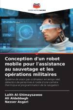 Conception d'un robot mobile pour l'assistance au sauvetage et les opérations militaires af Laith Al-Shimaysawee