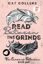 Read Between the Grinds af Cat Collins