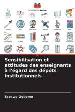 Sensibilisation et attitudes des enseignants à l'égard des dépôts institutionnels af Esoswo Ogbomo