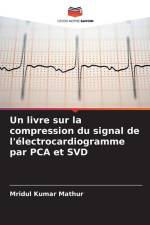 Un livre sur la compression du signal de l'électrocardiogramme par PCA et SVD af Mridul Kumar Mathur