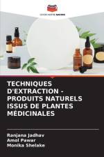 TECHNIQUES D'EXTRACTION - PRODUITS NATURELS ISSUS DE PLANTES MÉDICINALES af Ranjana Jadhav