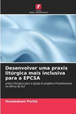Desenvolver uma praxis litúrgica mais inclusiva para a EPCSA af Hundzukani Portia