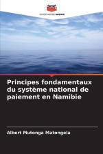 Principes fondamentaux du système national de paiement en Namibie af Albert Mutonga Matongela