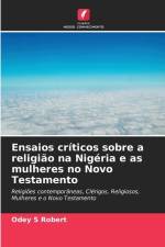 Ensaios críticos sobre a religião na Nigéria e as mulheres no Novo Testamento af Odey S Robert