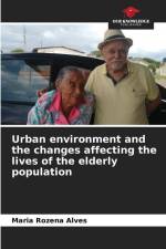 Urban environment and the changes affecting the lives of the elderly population af Maria Rozena Alves