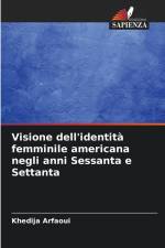 Visione dell'identità femminile americana negli anni Sessanta e Settanta af Khedija Arfaoui