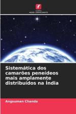 Sistemática dos camarões peneídeos mais amplamente distribuídos na Índia af Angsuman Chanda