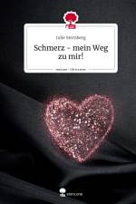 Schmerz - mein Weg zu mir!. Life is a Story - story.one af Julie Sternberg