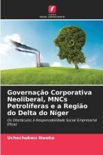 Governação Corporativa Neoliberal, MNCs Petrolíferas e a Região do Delta do Níger af Uchechukwu Nwoke