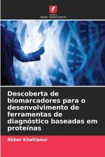 Descoberta de biomarcadores para o desenvolvimento de ferramentas de diagnóstico baseadas em proteínas af Akbar Khalilpour