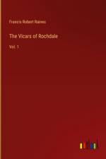 The Vicars of Rochdale af Francis Robert Raines