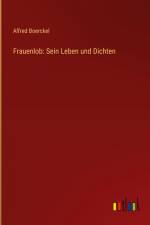 Frauenlob: Sein Leben und Dichten af Alfred Boerckel
