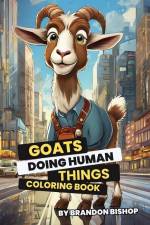 Goats Doing Human Things Coloring Book af Brandon Bishop