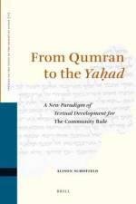From Qumran to the Yaḥad: A New Paradigm of Textual Development for the Community Rule af Alison Schofield