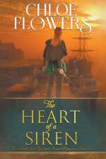 The Heart of a Siren af Chloe Flowers