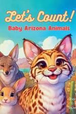 Let's Count! Baby Arizona Animals af Sharon E Roe