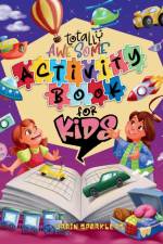Totally Awesome Activity Book for Kids af Brain Sparklers