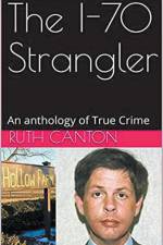 The I-70 Strangler An Anthology of True Crime af Ruth Canton