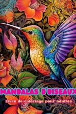 Mandalas d'oiseaux | Livre de coloriage pour adultes | Dessins anti-stress pour encourager la créativité af Inspiring Colors Editions