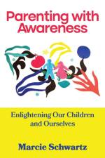 Parenting with Awareness af Marcie B Schwartz