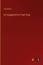 Ein Engagement im Tingl-Tangl af Carl Kampf