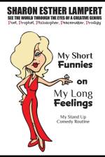 My Short Funnies on My Long Feelings - Comedy of Sharon Esther Lampert af Sharon Esther Lampert