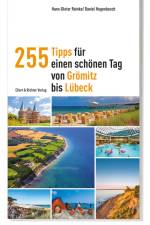 255 Tipps für einen schönen Tag von Grömitz bis Lübeck af Hans-Dieter Reinke